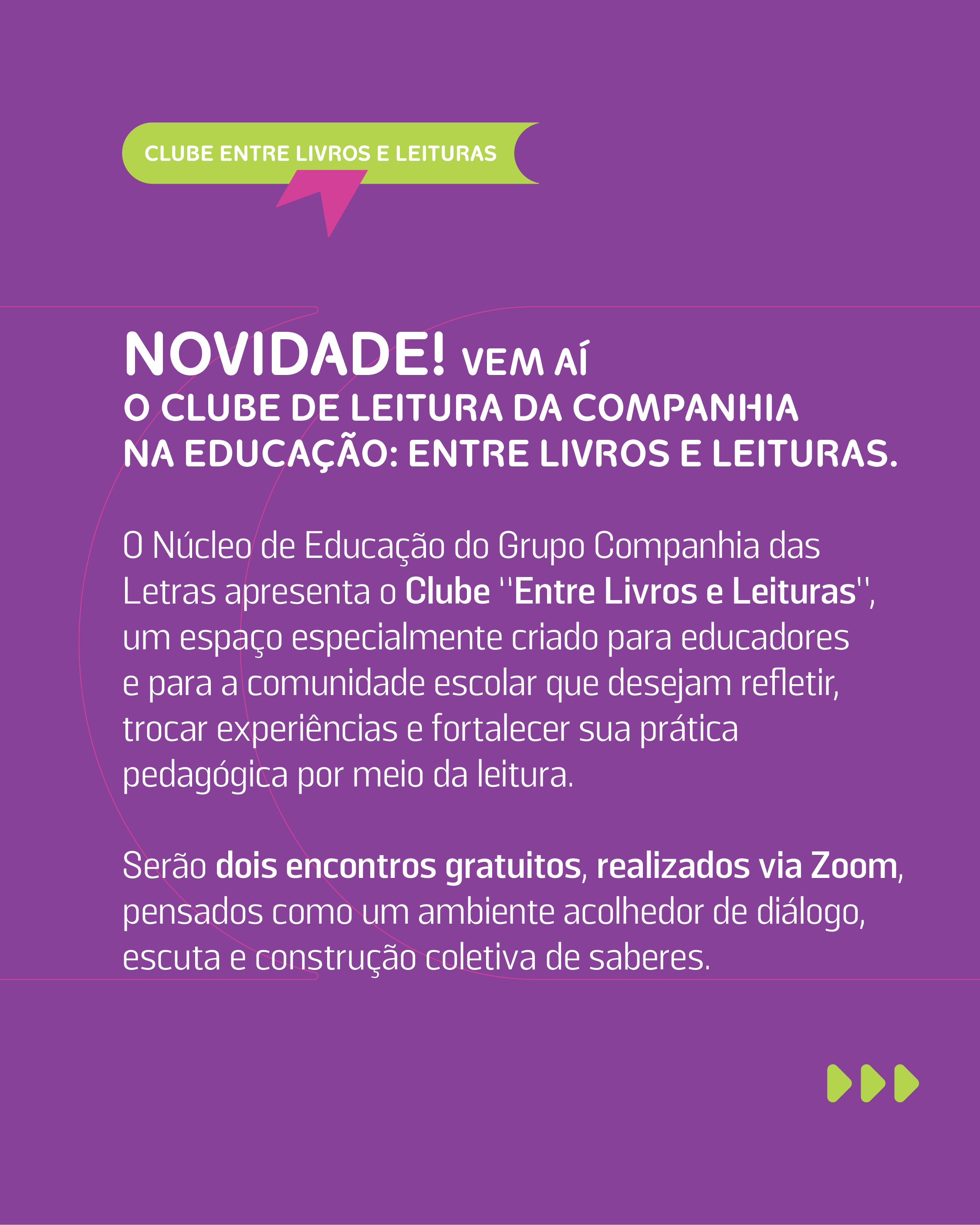 NOVIDADE! VEM A� O CLUBE DE LEITURA DA COMPANHIA NA EDUCA��O: 